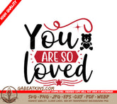 You Are So Loved Teddy Bear SVG Cut File SVG